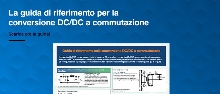 Guida di riferimento per la conversione DC/DC a commutazione. Scarica ora la guida!